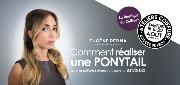 Ateliers coiffure aout - La Boutique du Coiffeur - Croix Dampierre